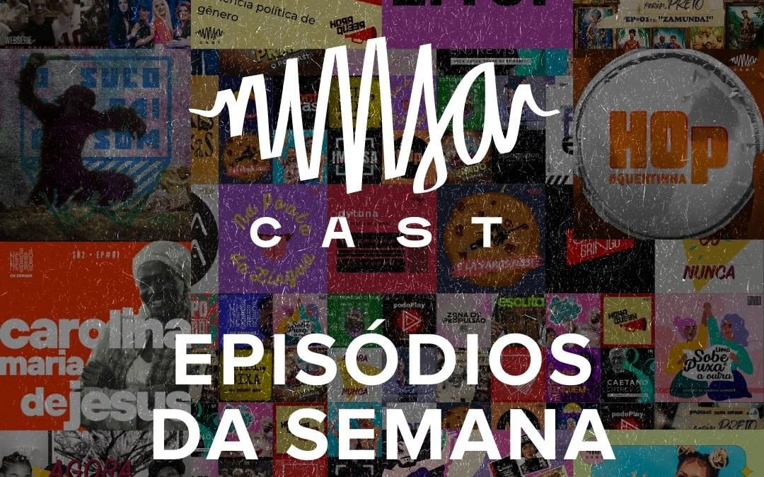 NINJACast: confira as dicas de podcast desta semana